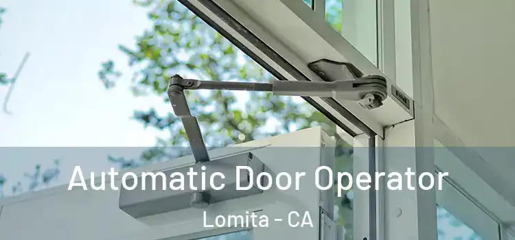 Automatic Door Operator Lomita - CA