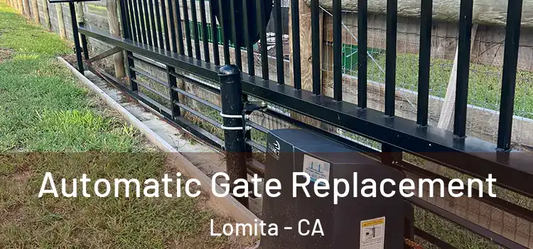 Automatic Gate Replacement Lomita - CA