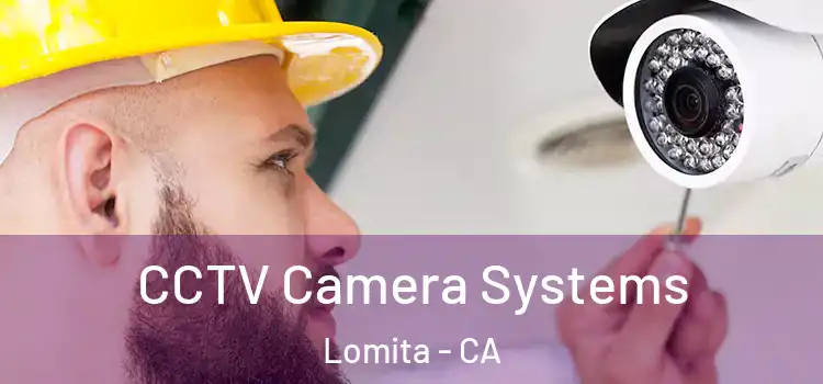 CCTV Camera Systems Lomita - CA