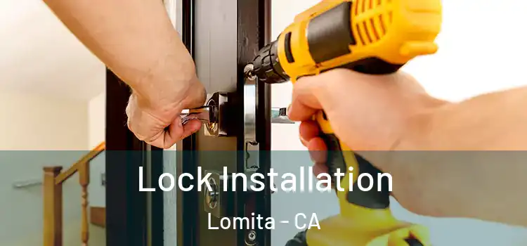 Lock Installation Lomita - CA
