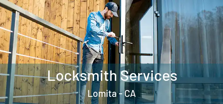 Locksmith Services Lomita - CA