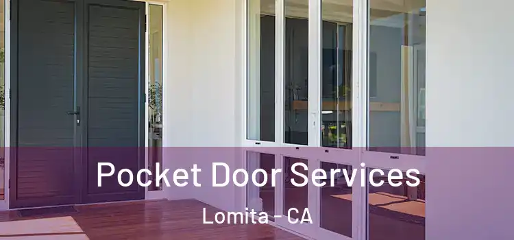 Pocket Door Services Lomita - CA